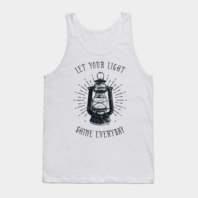 Let Your Light Shine Everyday Tank Top by magdamdesign